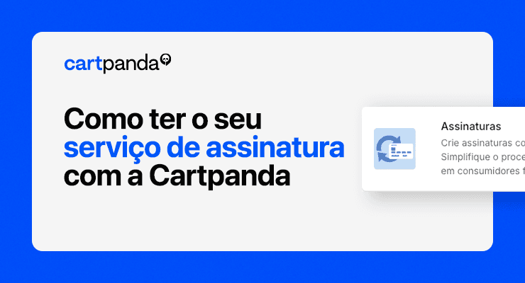 Como ter o seu serviço de assinatura com a Cartpanda