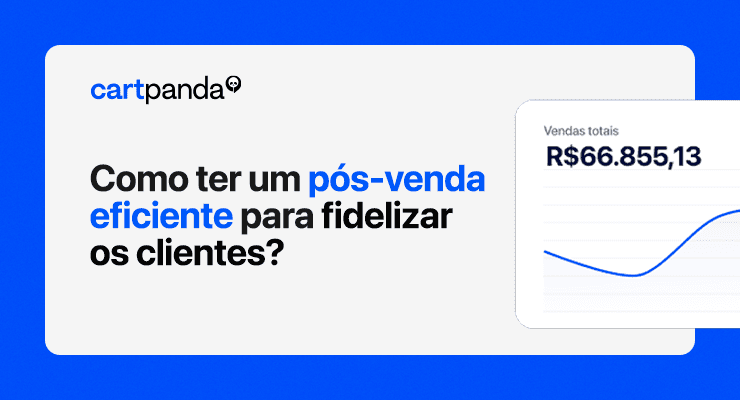 Como ter um pós-venda eficiente para fidelizar os clientes?
