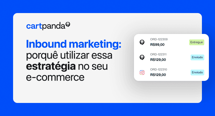 Inbound marketing: porquê utilizar essa estratégia no seu ecommerce